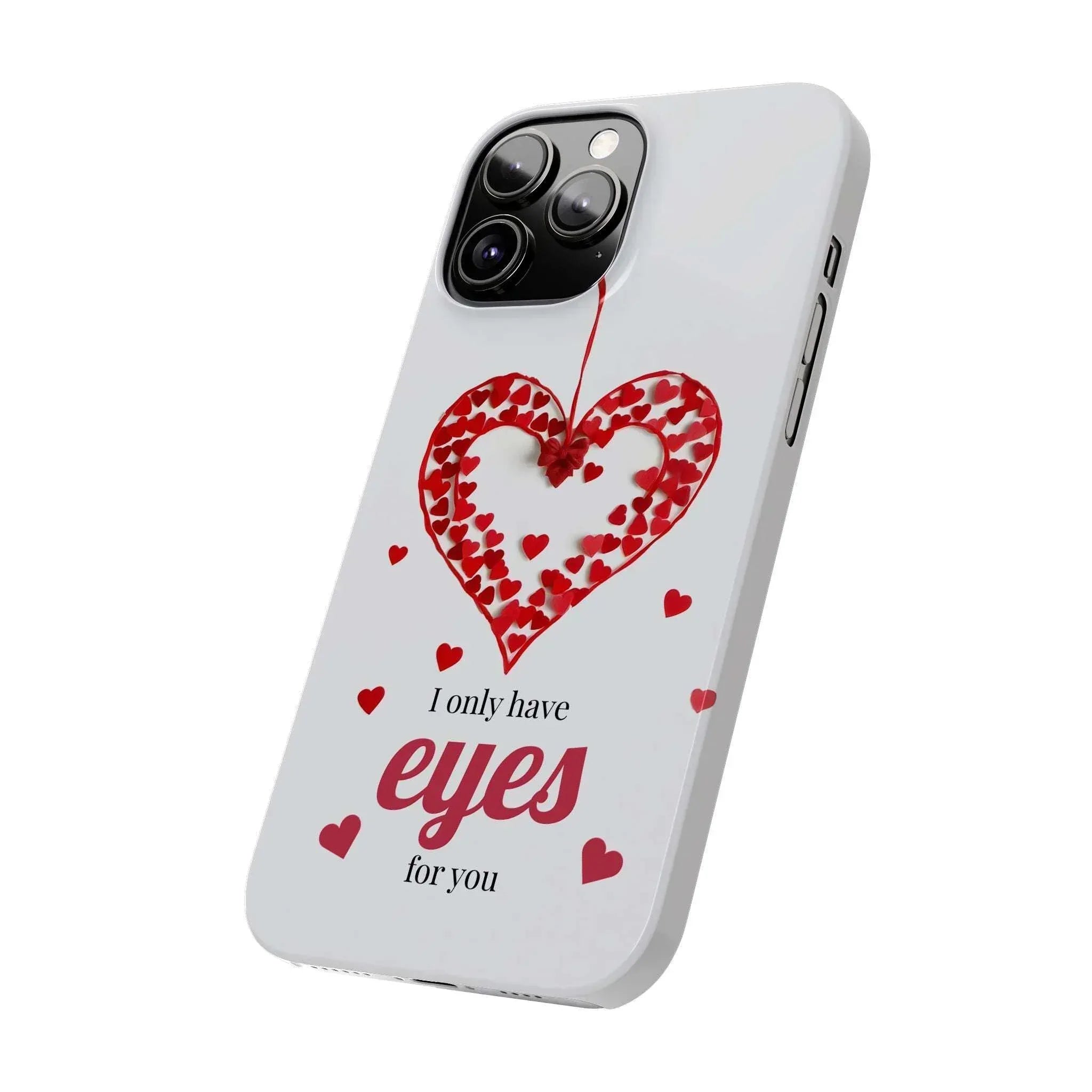 I Only Have Eyes for You – Romantic Phone Case for iPhone 11-17 - KARARMDESIGN